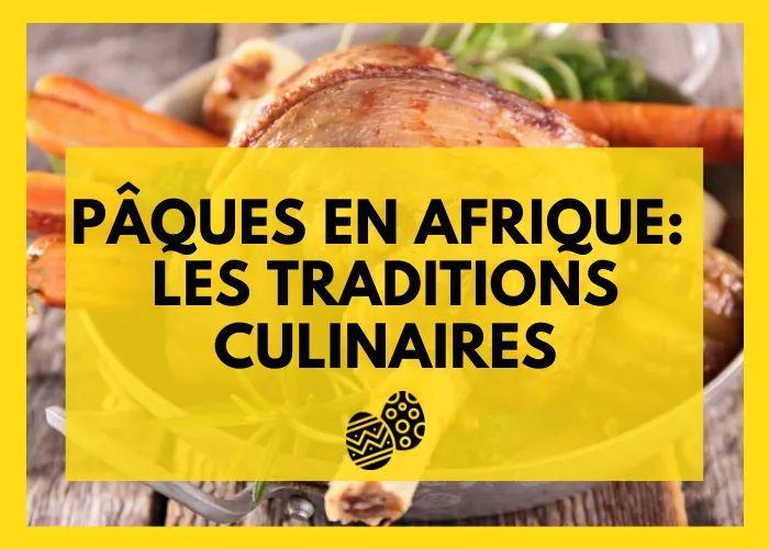 Pâques en Afrique: les traditions culinaires